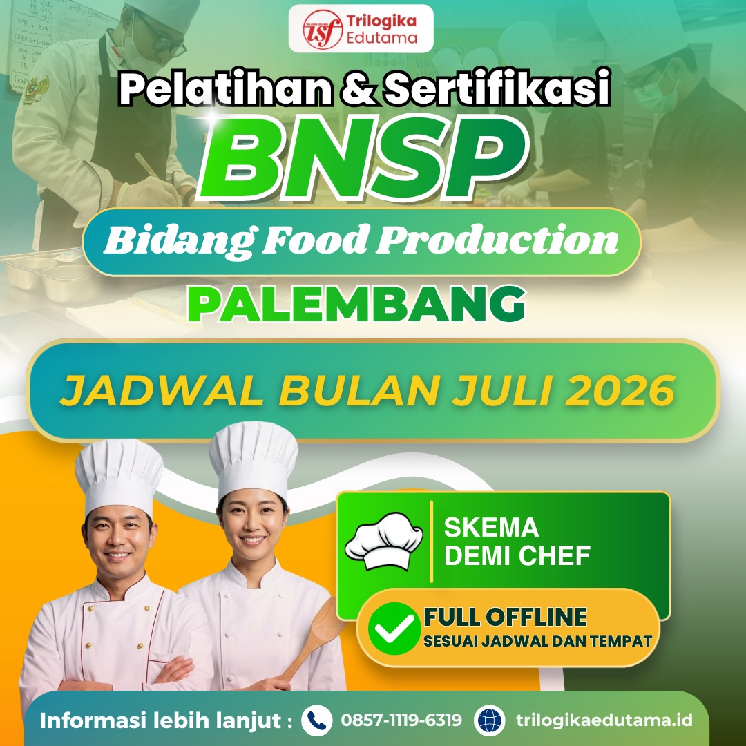 DIKLAT DAN PELATIHAN BNSP FOOD PRODUCTION SKEMA "DEMI CHEF" OFFLINE PALEMBANG 2026